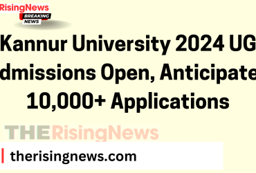 Kannur University 2024 UG Admissions Open, Anticipates 10,000+ Applications