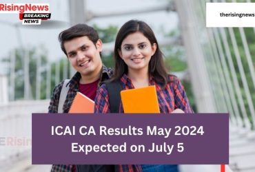 ICAI CA Results May 2024 Expected on July 5, Announces CCM Dhiraj Khandelwal