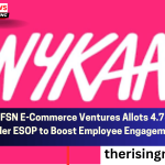 Nykaa Parent FSN E-Commerce Ventures Allots 4.73 Lakh Shares Under ESOP to Boost Employee Engagement