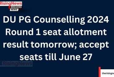 DU PG Counselling 2024: Round 1 results on June 22; seat acceptance by June 27, fee by June 28.