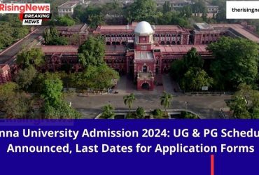 Anna University Admission 2024: UG & PG Schedule Announced, Last Dates for Application Forms