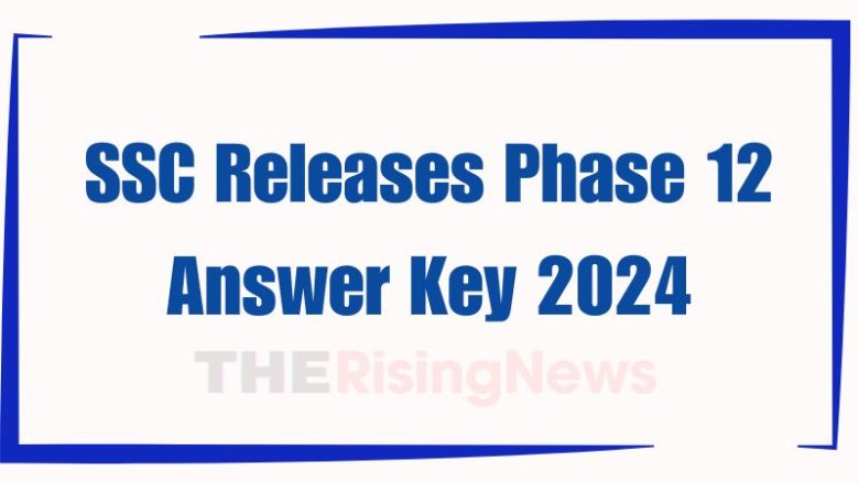 SSC Releases Phase 12 Answer Key 2024 @ssc.gov.in: Download and Challenge by July 5
