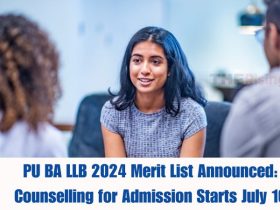 PU BA LLB 2024 Merit List Announced: Counselling for Admission Starts July 10