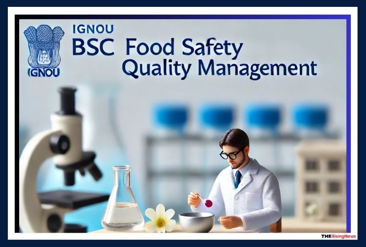 IGNOU BSc Food Safety and Quality Management: India’s First Bachelor’s Degree Program, Apply Now @ignouadmission.samarth.edu.in