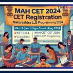 MA CET 3-Year LLB CAP Counselling 2024 Begins July 11 @cetcell.mahacet.org - Check Important Dates & Application Process