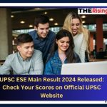 UPSC ESE Main Result 2024 Released: Check Your Scores on Official UPSC Website @upsc.gov.in