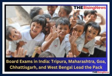 Board Exams in India: Tripura, Maharashtra, Goa, Chhattisgarh, and West Bengal Lead the Pack