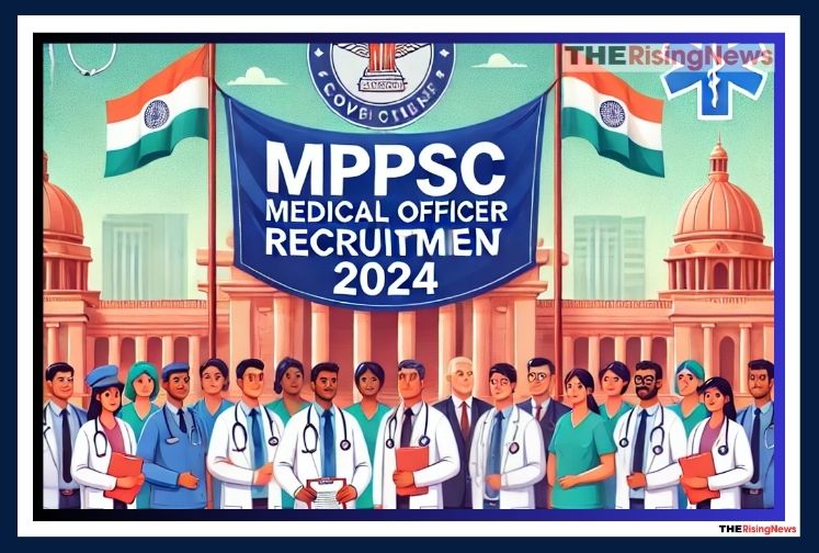 MPPSC Medical Officer Recruitment 2024: Apply Now for 690 Medical Officer Positions @mppsc.nic.in by 4 August