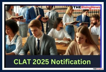 CLAT 2025 Notification Released: Applications Open July 15, Exam on December 1 @consortiumofnlus.ac.in