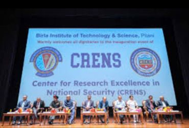 BITS Pilani Launches Centre for Research Excellence in National Security (CRENS) to Strengthen National Security